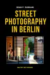 Steet Photography in Berlin sinopsis y comentarios