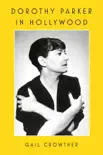Dorothy Parker in Hollywood synopsis, comments