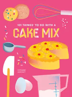101 things to do with a cake mix book cover image
