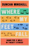 Where My Feet Fall synopsis, comments