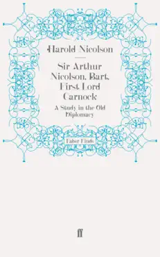 sir arthur nicolson, bart, first lord carnock imagen de la portada del libro