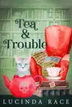 Tea & Trouble sinopsis y comentarios