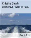 Sean Paul, - King of Rap. sinopsis y comentarios
