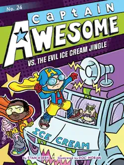 captain awesome vs. the evil ice cream jingle imagen de la portada del libro