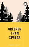Greener than spruce synopsis, comments