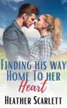 Finding his Way Home to her Heart synopsis, comments