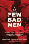 A Few Bad Men: The True Story of U.S. Marines Ambushed in Afghanistan and Betrayed in America e-book