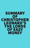 Summary of Christopher Leonard's The Lords of Easy Money sinopsis y comentarios