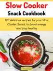 Slow Cooker Snack Cookbook synopsis, comments