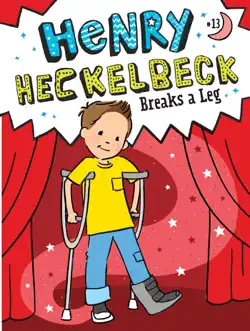 henry heckelbeck breaks a leg book cover image