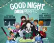 Good Night, Dude Perfect synopsis, comments