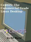 CentOS: The Commercial Grade Linux Desktop sinopsis y comentarios