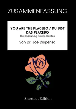 zusammenfassung - you are the placebo / du bist das placebo: die bedeutung deines geistes von dr. joe dispenza imagen de la portada del libro