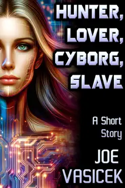 hunter, lover, cyborg, slave book cover image