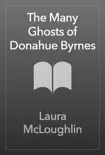The Many Ghosts of Donahue Byrnes sinopsis y comentarios