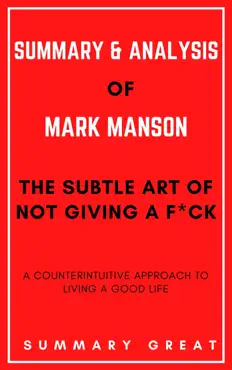 the subtle art of not giving a f*ck: a counterintuitive approach to living a good life by mark manson - summary and analysis imagen de la portada del libro