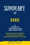 Summary of Kabul By Jerry Dunleavy and James Hasson: The Untold Story of Biden's Fiasco and the American Warriors Who Fought to the End sinopsis y comentarios