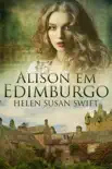 Alison Em Edimburgo synopsis, comments