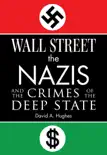 Wall Street, the Nazis, and the Crimes of the Deep State synopsis, comments