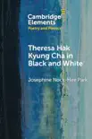 Theresa Hak Kyung Cha in Black and White synopsis, comments