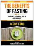The Benefits Of Fasting - Based On The Teachings Of Jason Fung synopsis, comments
