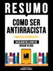 Resumo - Como Ser Antirracista (How To Be An Antiracist) - Baseado No Livro De Ibram Kendi sinopsis y comentarios