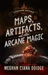 Maps, Artifacts, and Other Arcane Magic synopsis, comments