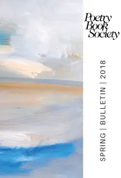 poetry book society spring 2018 bulletin book cover image