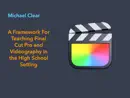 Framework for Teaching Final Cut Pro in the High School Setting reviews