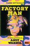 Factory Man. Die Lebensgeschichte des Andy Warhol sinopsis y comentarios