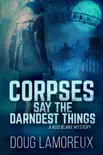 Corpses Say The Darndest Things reviews