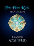 The Blue Rose Manuscript synopsis, comments
