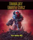 Derelict Death Cult synopsis, comments