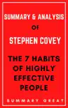 The 7 Habits of Highly Effective People by Stephen R. Covey - Summary and Analysis synopsis, comments