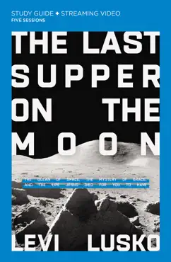 the last supper on the moon bible study guide plus streaming video book cover image