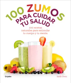 100 zumos para cuidar tu salud book cover image