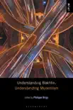 Understanding Bakhtin, Understanding Modernism synopsis, comments