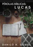 Pérolas Bíblicas: Lucas sinopsis y comentarios