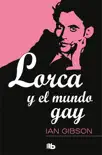 Lorca y el mundo gay sinopsis y comentarios