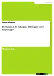 Bernardino de Sahagún - Ethnograf oder Ethnologe? sinopsis y comentarios