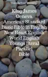 King James - Geneva - American Standard - Basic Bible in English - New Heart English - World English - Youngs literal - Parallel Bible synopsis, comments