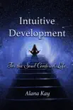 Intuitive Development for the Soul Centered Life synopsis, comments