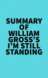Summary of William Gross's I’m Still Standing sinopsis y comentarios