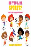 Do You Like Sports? Can You Describe Them? book summary, reviews and download