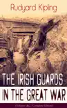 The Irish Guards in the Great War (Volume 1&2 - Complete Edition) sinopsis y comentarios