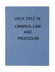 USCA. Title 18. Crimes and Criminal Procedure 2017 synopsis, comments
