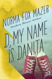 D, My Name Is Danita sinopsis y comentarios