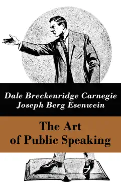 the art of public speaking (the unabridged classic by carnegie & esenwein) book cover image