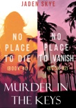 Murder in the Keys Bundle: No Place to Die (#1) and No Place to Vanish (#2) book summary, reviews and downlod