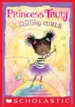 Princess Truly in My Magical, Sparkling Curls synopsis, comments